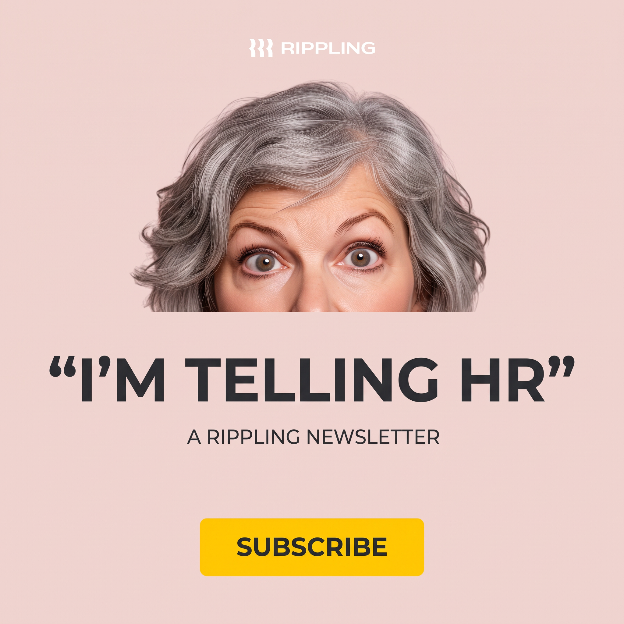 Wide-eyed woman with grey hair peeking up on a pink background above the text I'm telling HR and a yellow Subscribe button