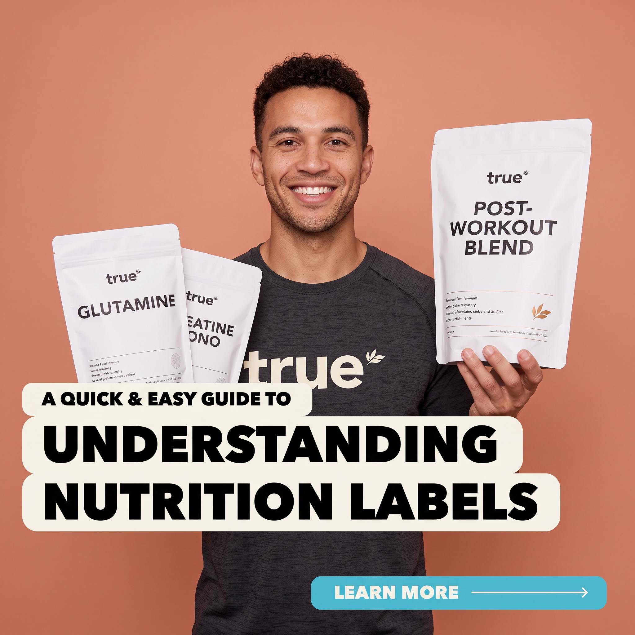 Smiling man in a true T-shirt holding white supplement pouches on a terracotta background with a nutrition label headline