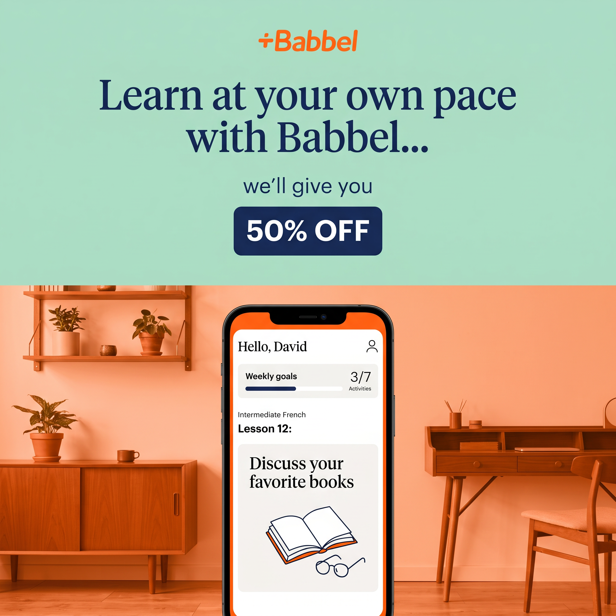 Mint panel with Babbel logo, Learn at your own pace and 50% off, above a phone showing a French lesson in an orange room.