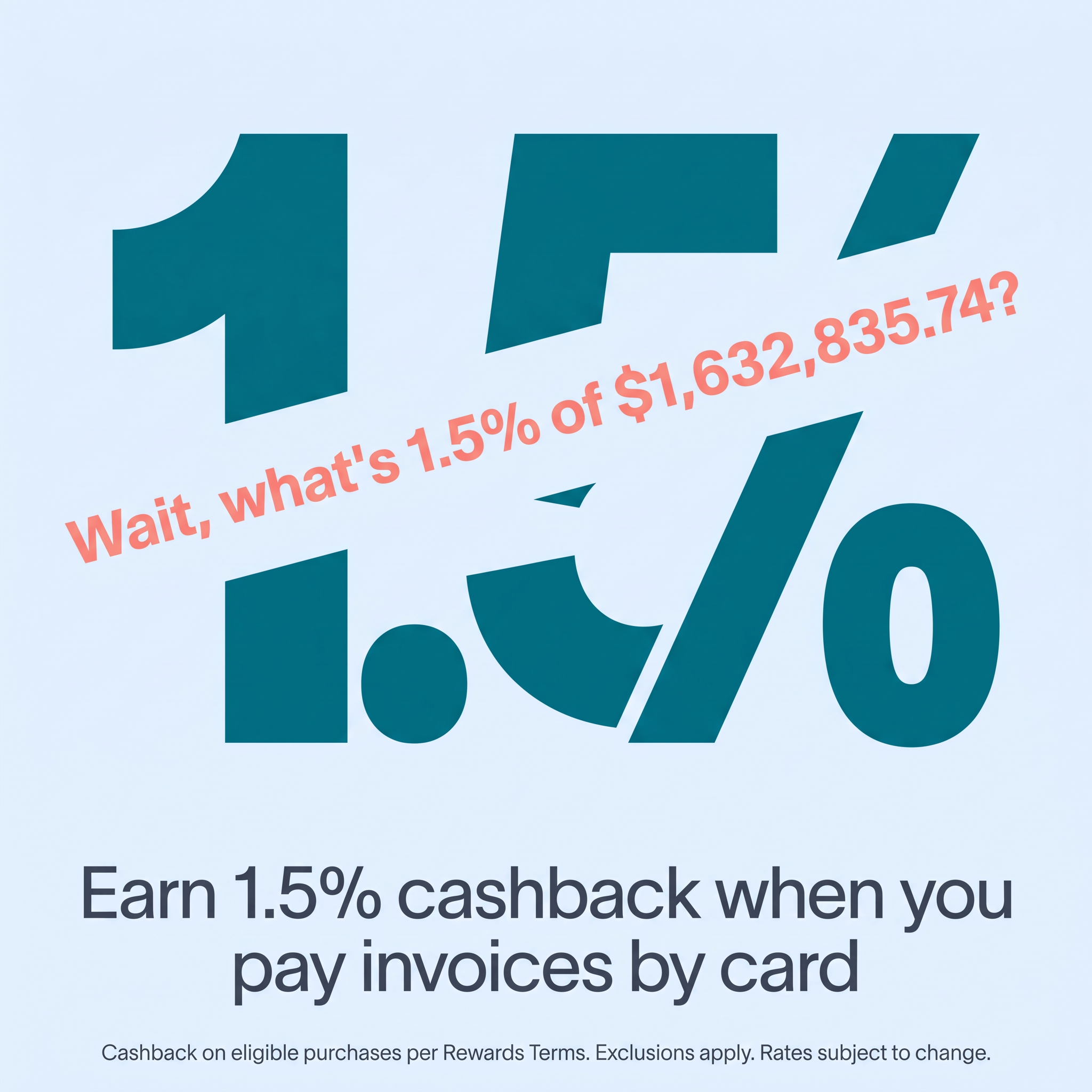 Giant teal 1.5% on light blue with a diagonal coral line asking what 1.5% of $1,632,835.74 is, plus a cashback offer
