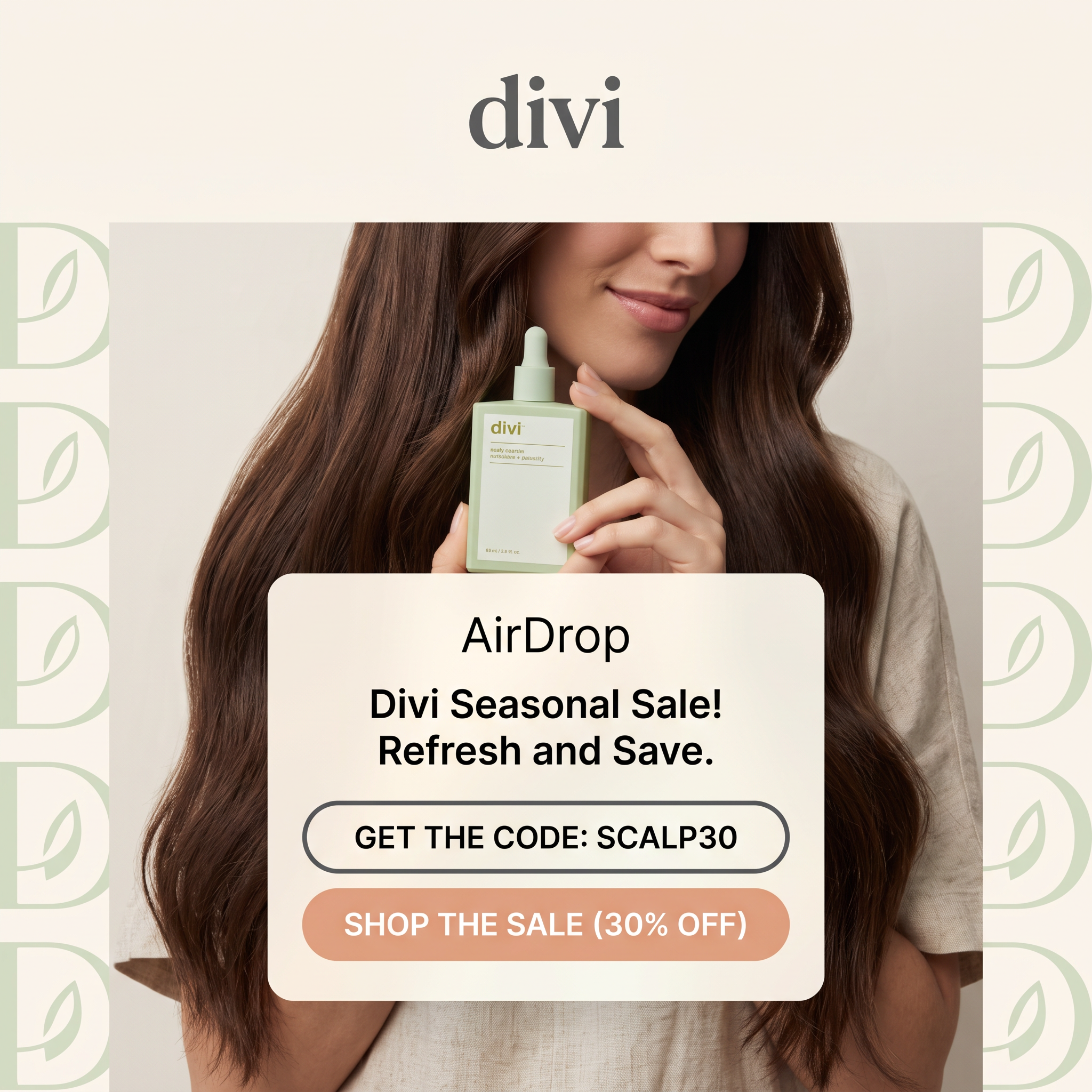 Woman with long brown hair holding Divi scalp serum behind an AirDrop-style pop-up offering 30% off, code SCALP30