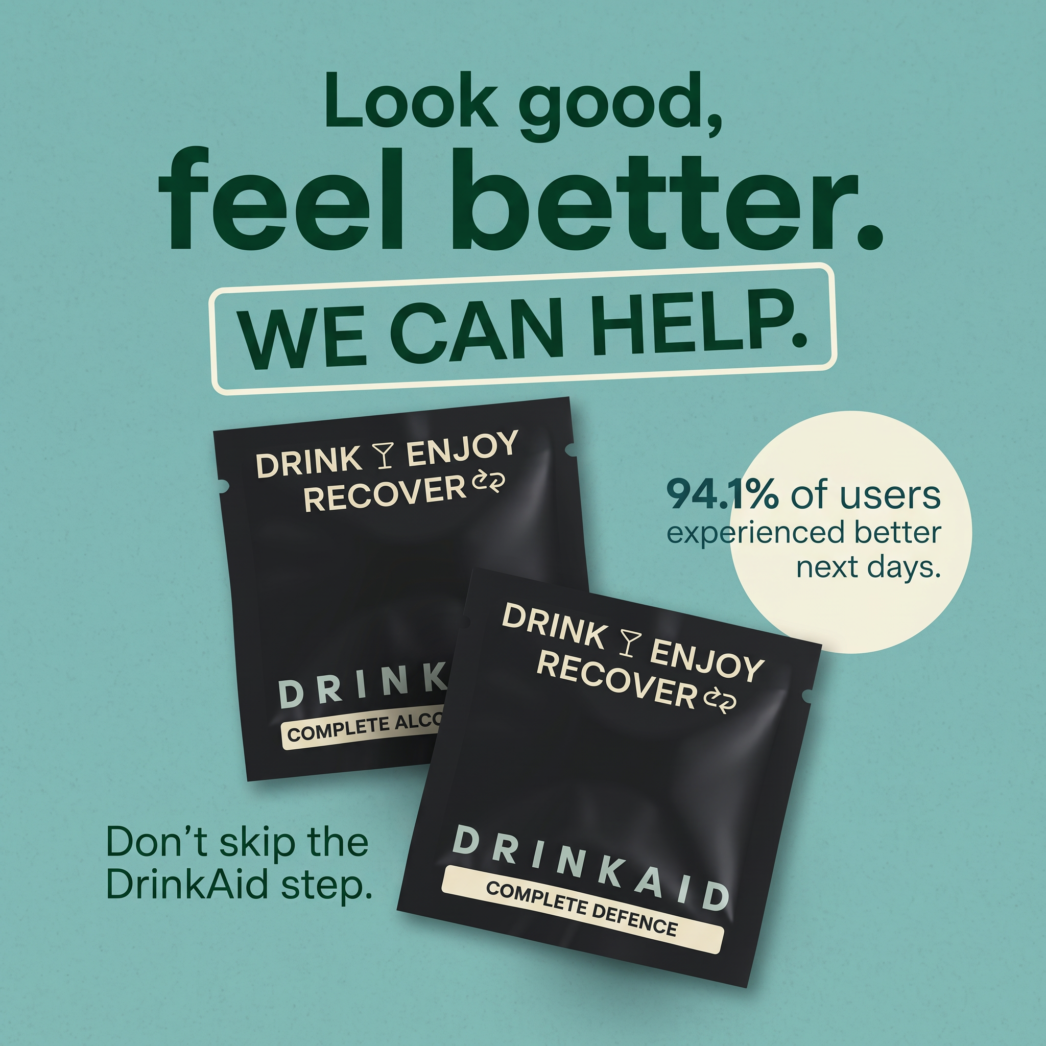 Two black DrinkAid sachets on a teal background with the headline 'Look good, feel better. We can help.' and a 94.1% stat