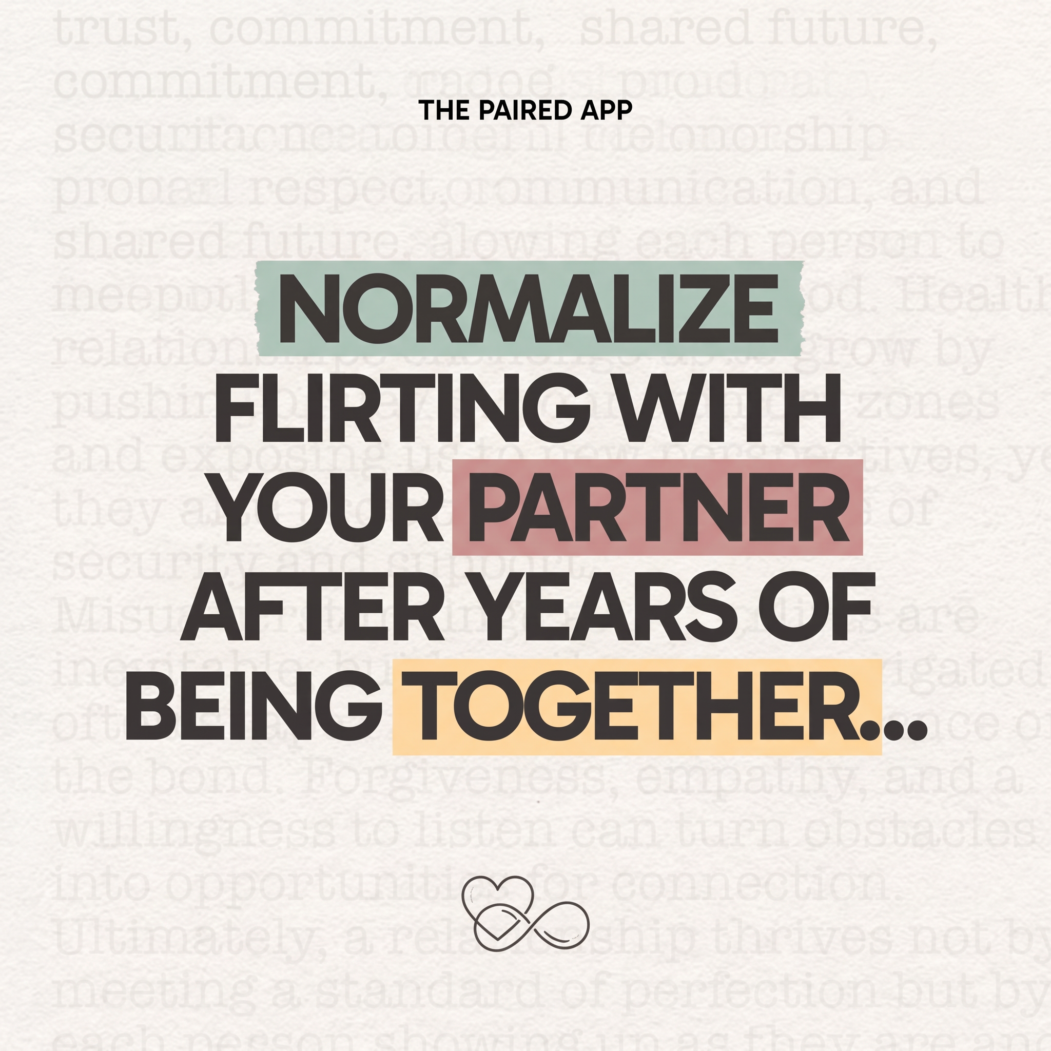 Text-only Paired ad reading Normalize flirting with your partner after years of being together, with colour highlights