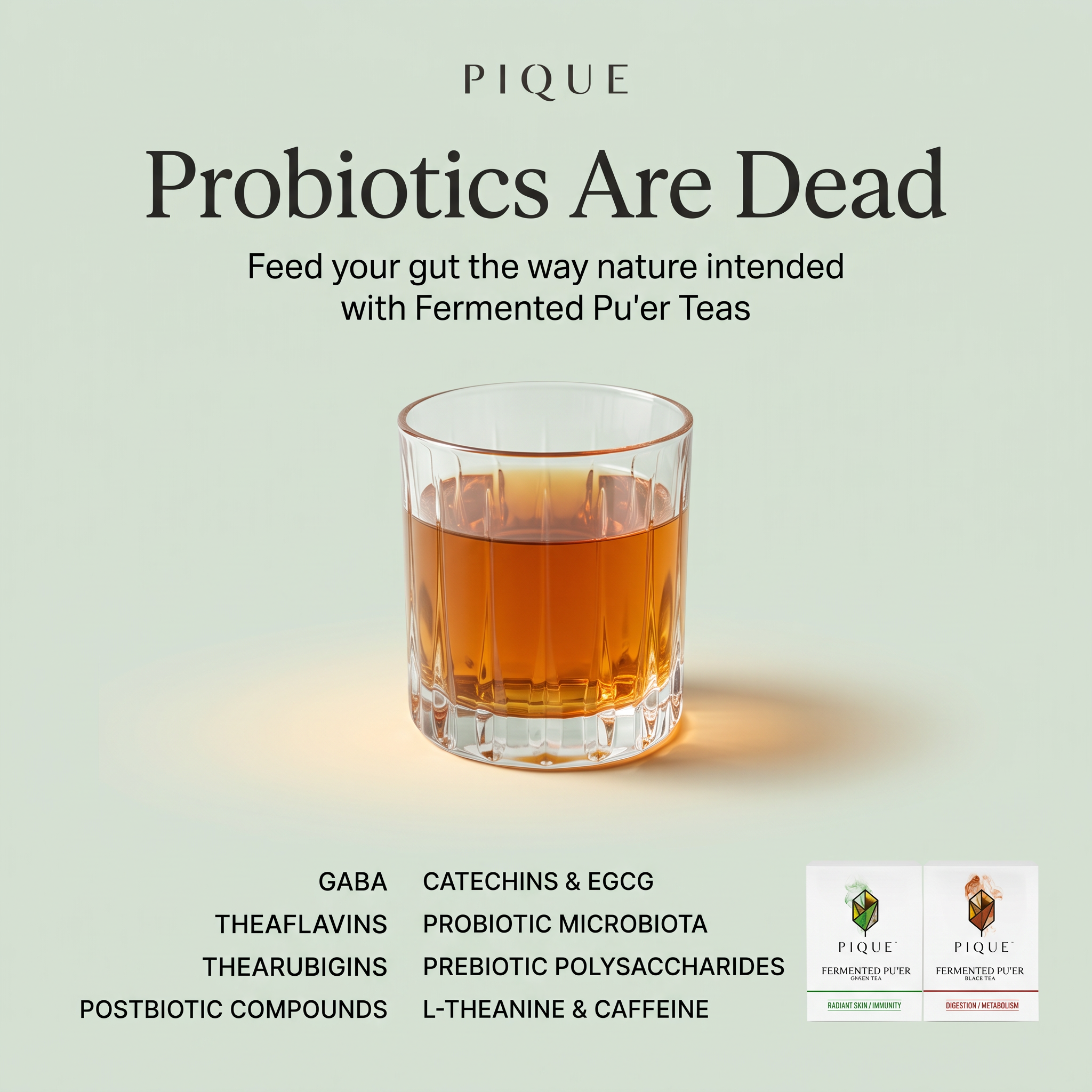 Glass of amber Pu’er tea on sage green background with headline Probiotics Are Dead and ingredient list beside two tea boxes