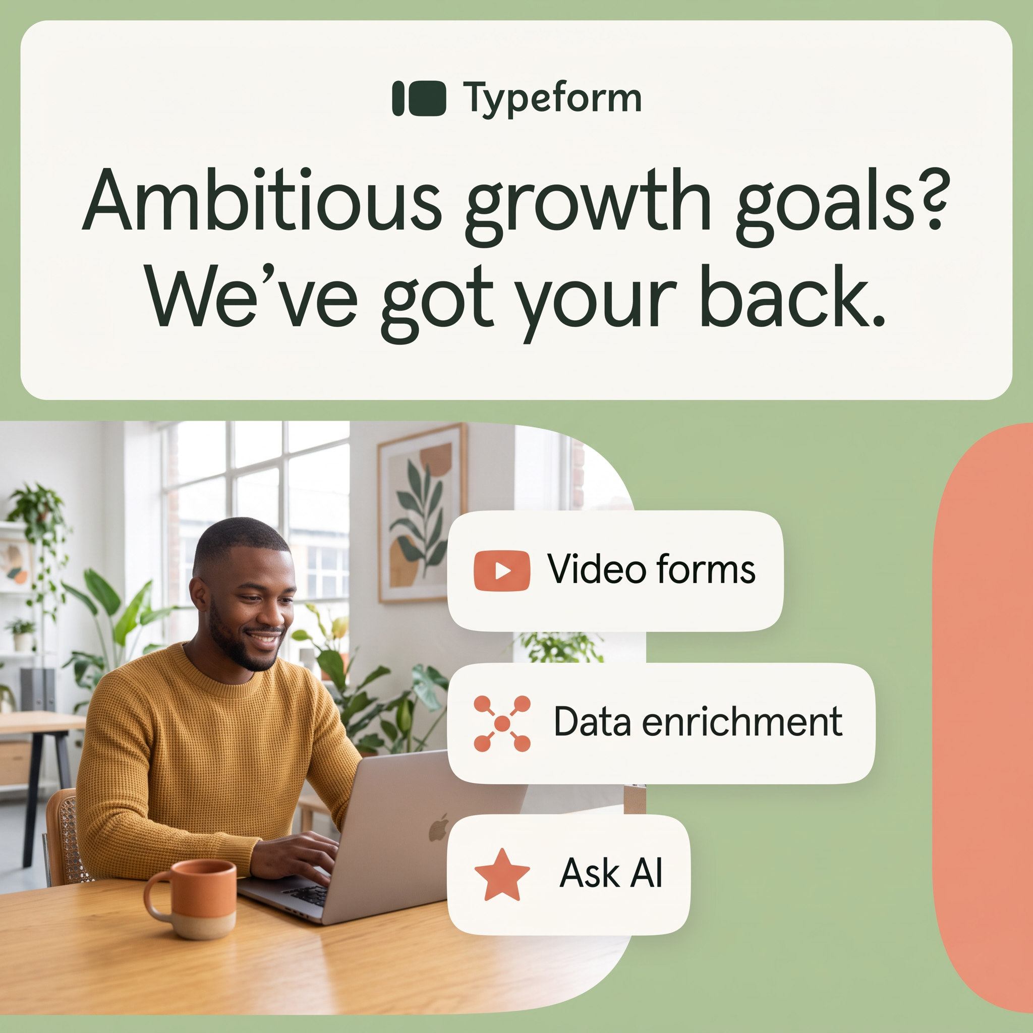 Typeform ad with headline Ambitious growth goals, a smiling man on a laptop and three feature pills on a green background