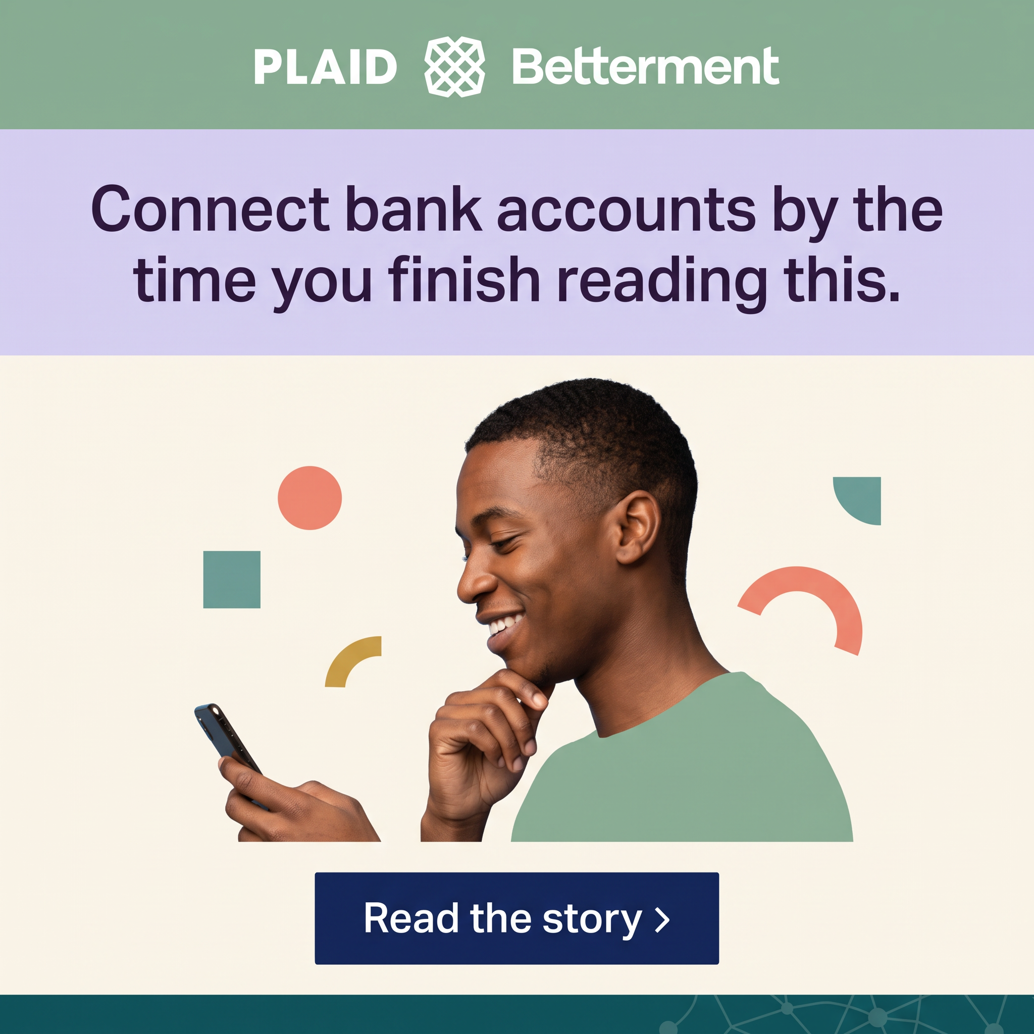 Smiling man looking at his phone with geometric shapes, headline about connecting bank accounts and Read the story button
