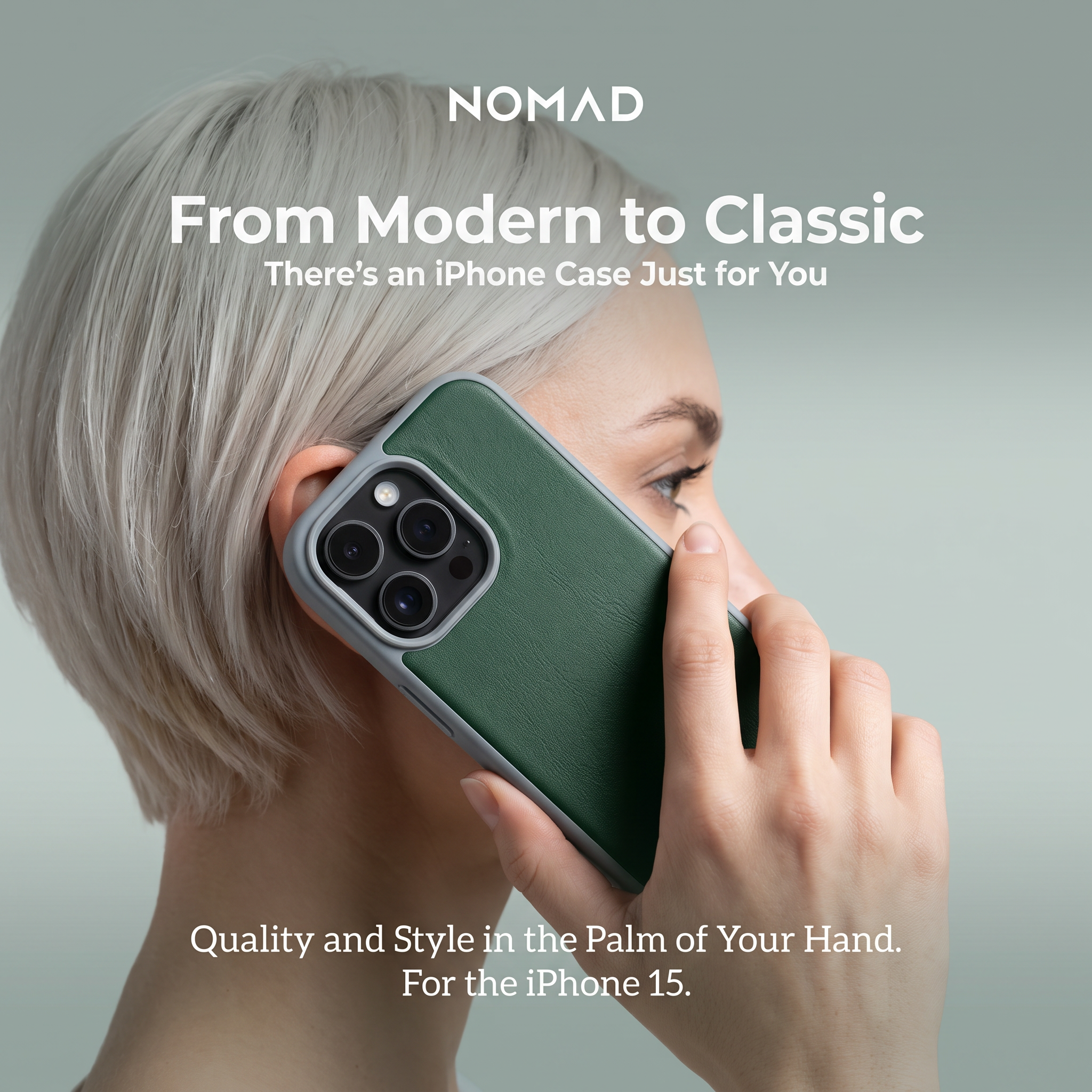 Woman with short platinum hair holding a green leather iPhone 15 case to her ear, with Nomad logo and headline