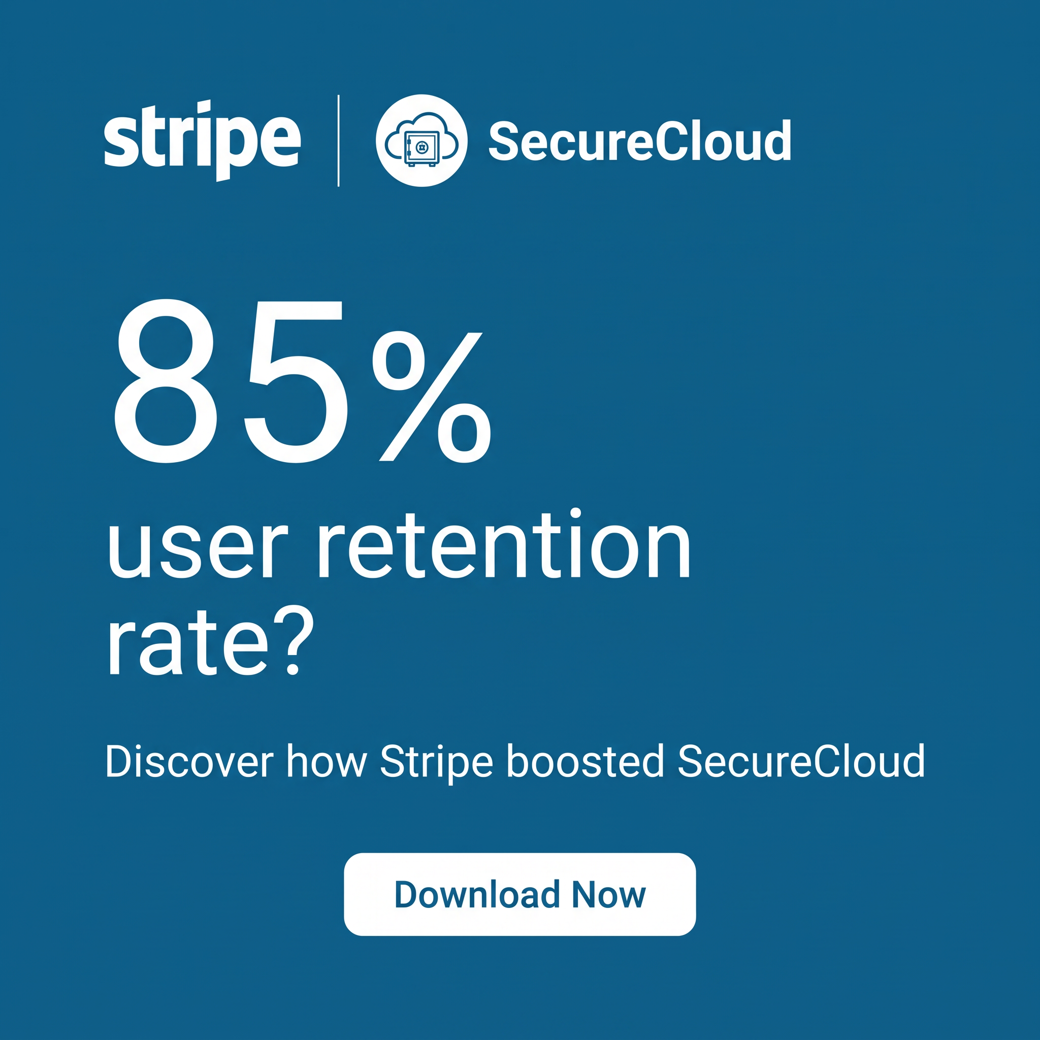 Blue ad with Stripe and SecureCloud logos, a large 85% user retention rate stat and a white Download Now button