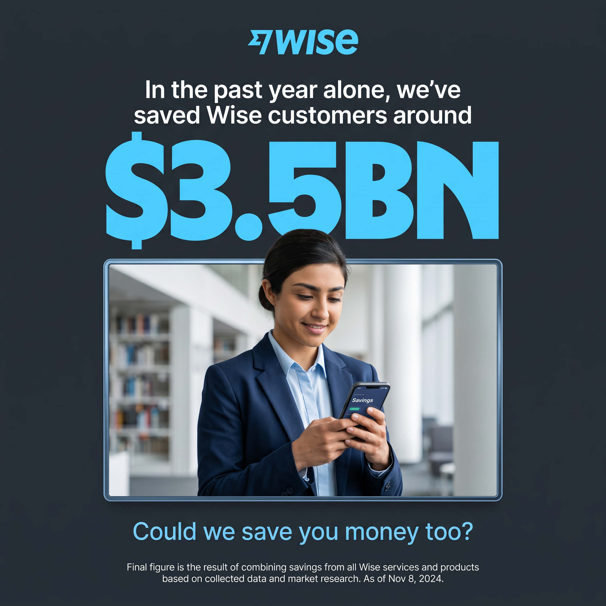 Dark ad with Wise logo, a huge blue $3.5BN savings figure and a smiling woman checking a savings app on her phone