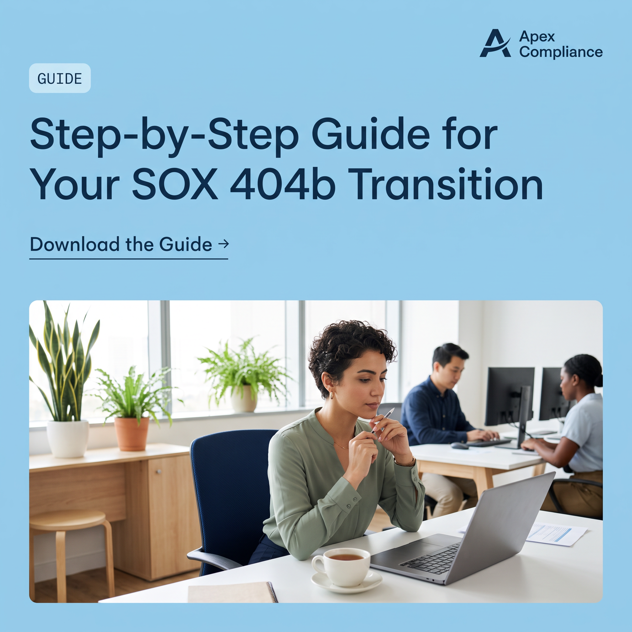 Apex Compliance ad with GUIDE label, headline about SOX 404b transition and a woman thinking at a laptop in an office
