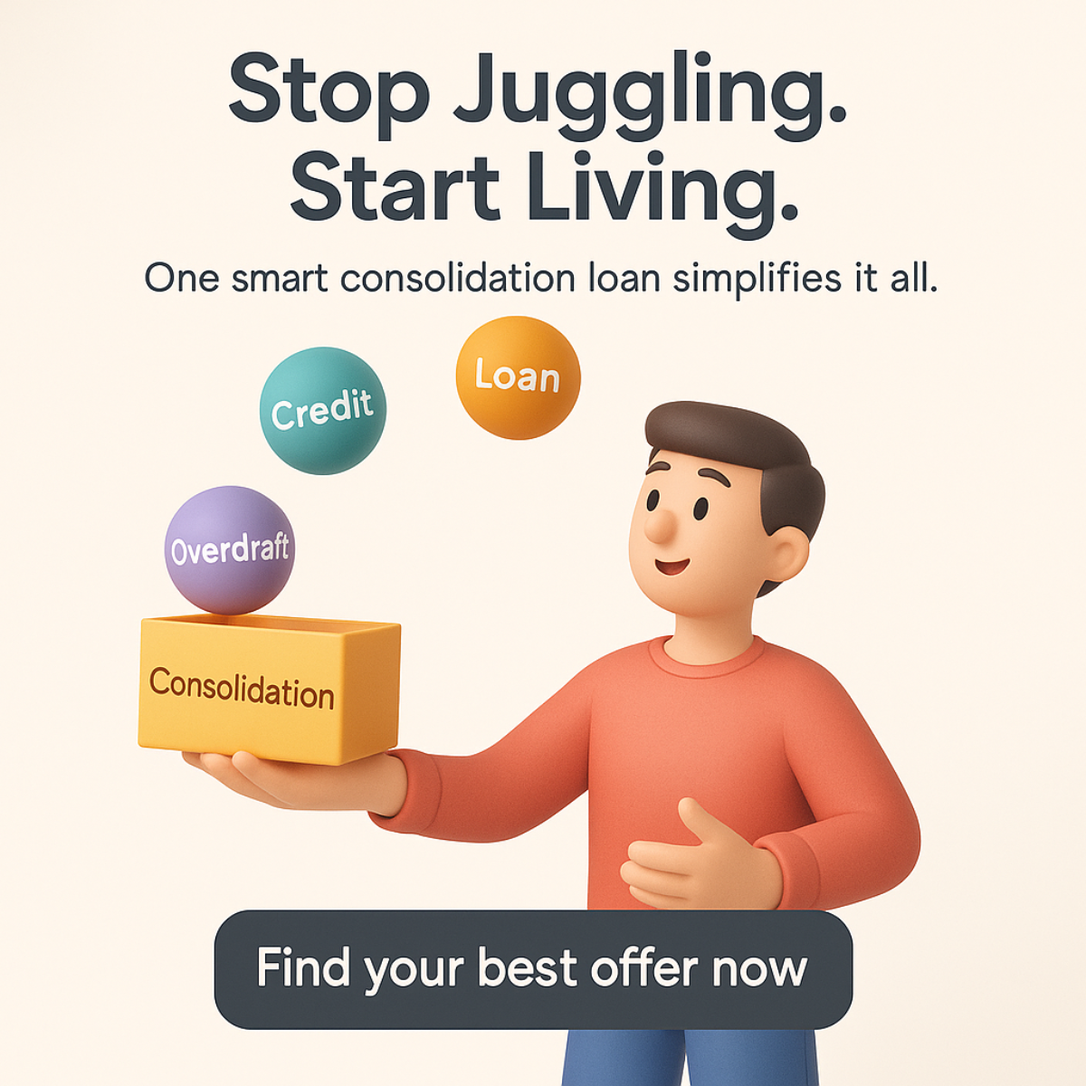 3D cartoon man juggling Credit, Loan and Overdraft balls into a yellow Consolidation box on a cream background.