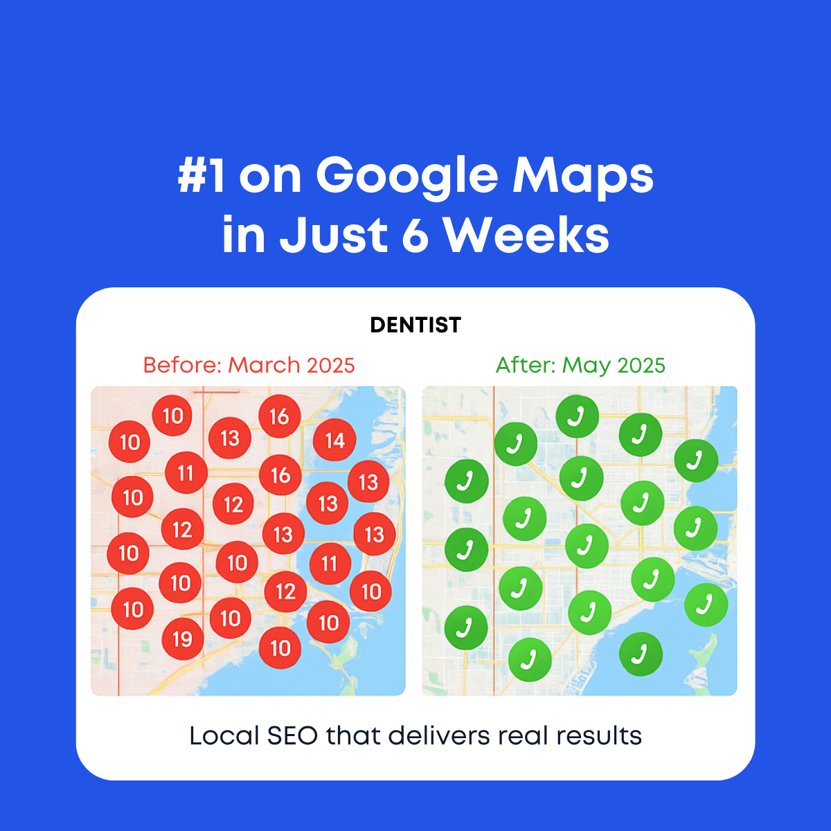 Dentist case study: red rank circles in March 2025 vs green phone markers in May 2025, #1 on Google Maps