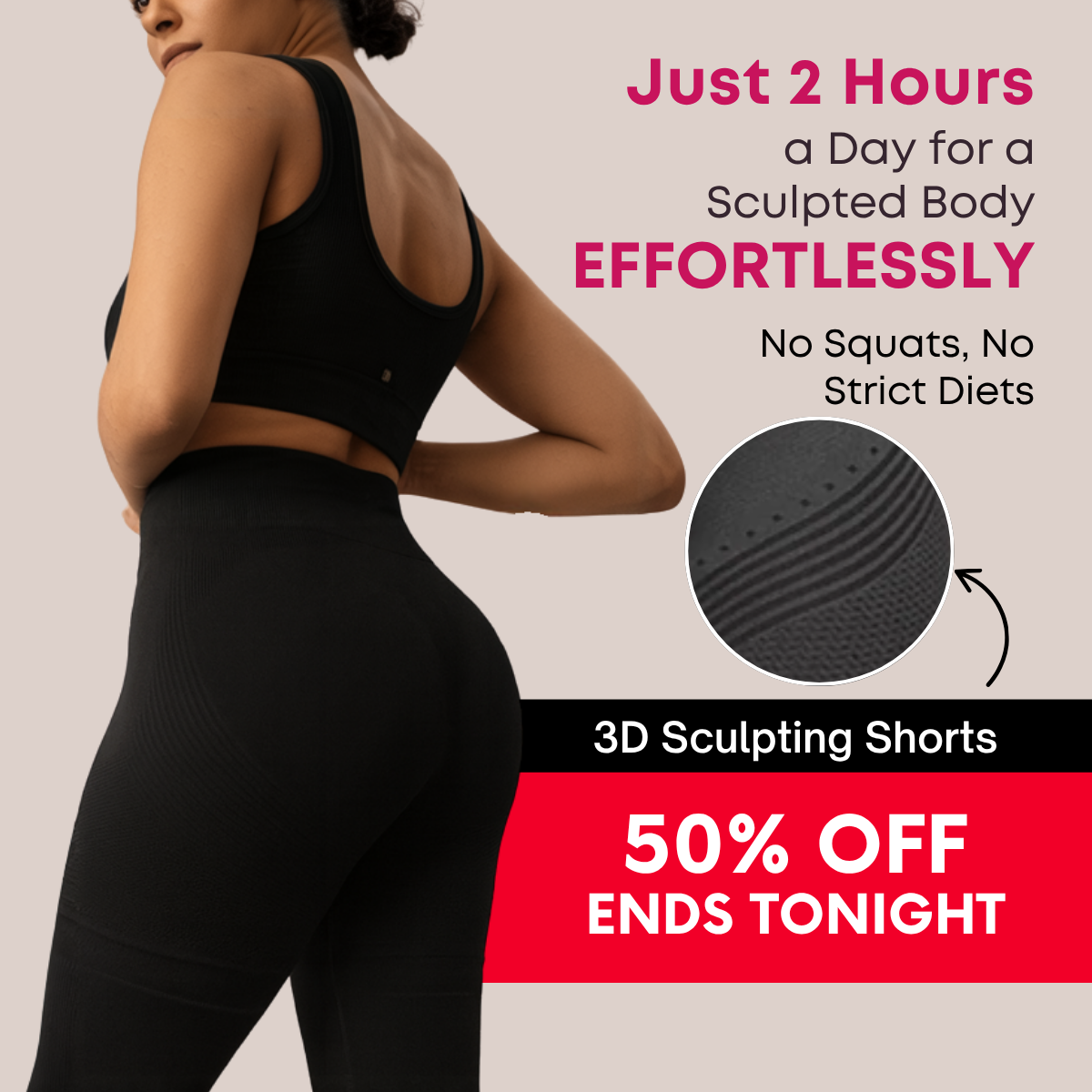 Rear view of woman in black sports bra and sculpting bottoms on beige, fabric close-up circle and red 50% off banner