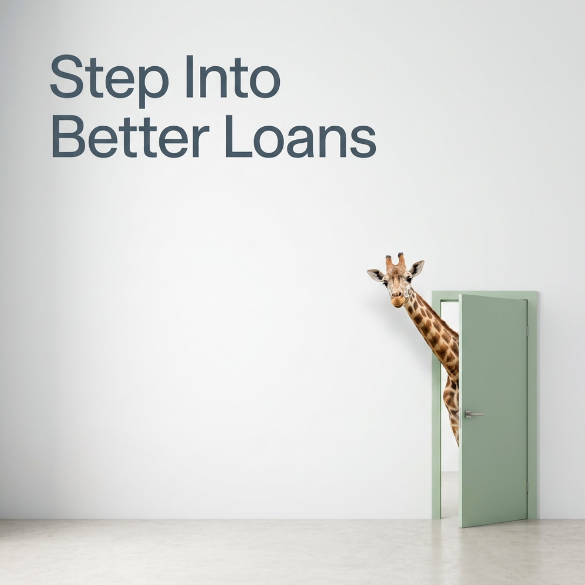 Giraffe peeking through an open sage-green door in a white room, with the headline Step Into Better Loans