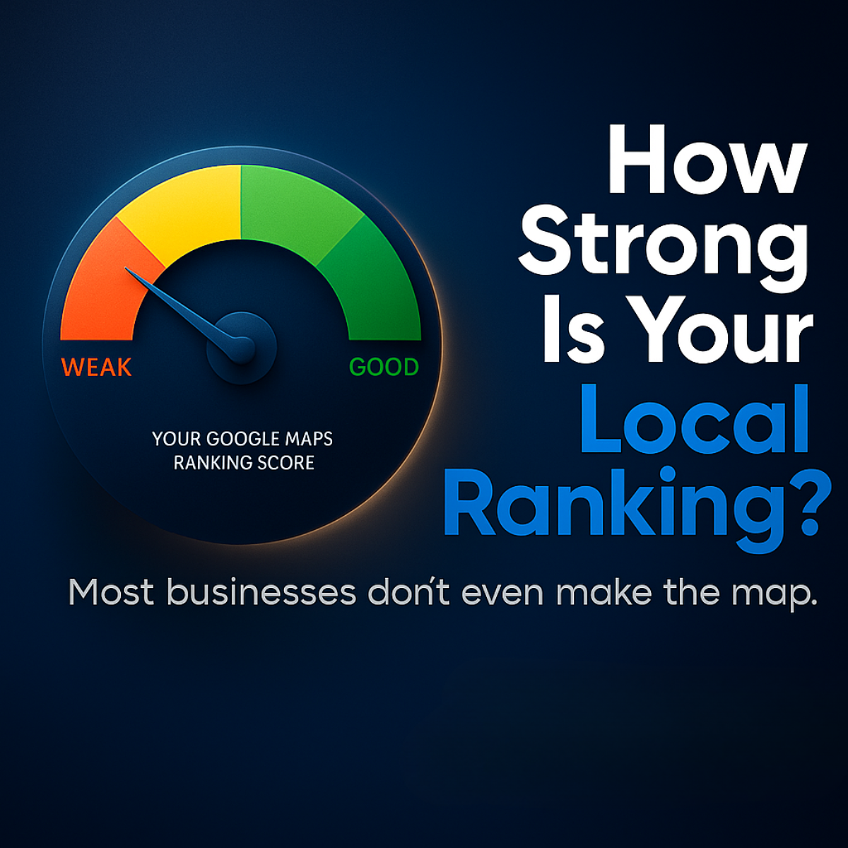 Speedometer gauge from weak to good with needle on weak, beside the headline How Strong Is Your Local Ranking