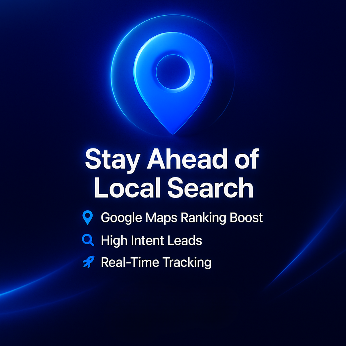 Glowing blue 3D map pin on a dark navy background above the headline Stay Ahead of Local Search and three benefit callouts