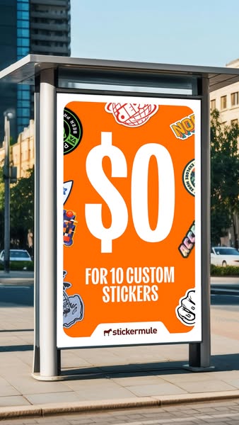 Orange bus shelter poster in a city street reading $0 for 10 custom stickers, with stickers around the edges