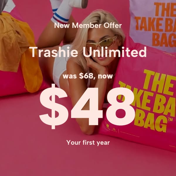 Trashie ad: woman in sunglasses lying on pink Take Back Bags with text Trashie Unlimited was $68, now $48