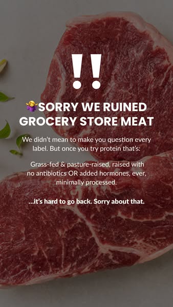 Full-frame raw grass-fed steak with white text apologising for ruining grocery store meat and listing quality standards
