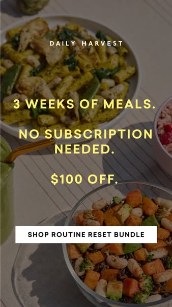 Dimmed overhead photo of Daily Harvest pasta and grain bowls with yellow text: 3 weeks of meals, no subscription, $100 off