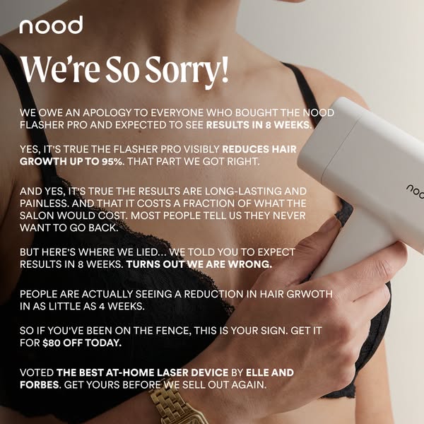 Woman in a black lace bra holding a white Nood IPL device to her chest behind a long apology text headed We're So Sorry