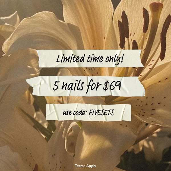 Close-up cream lilies behind three paper tape labels: Limited time only, 5 nails for $69, use code FIVESETS