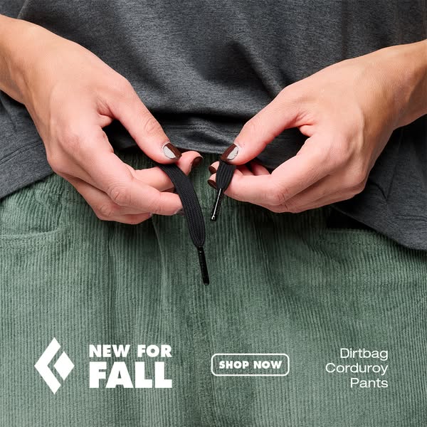 Hands tying black drawcord on green Black Diamond Dirtbag Corduroy Pants with New for Fall text and Shop Now button